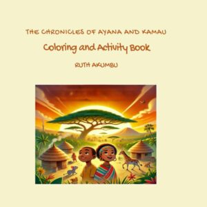 The Chronicles of Ayana and Kamau: Rites of Passage - Interactive Coloring Book