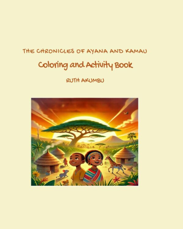 The Chronicles of Ayana and Kamau: Rites of Passage - Interactive Coloring Book