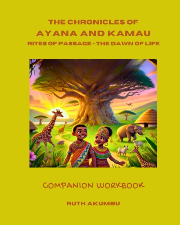 The Chronicles of Ayana and Kamau: Rites of Passage - Dawn of Life: Companion Book