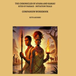 The Chronicles of Ayana and Kamau: Rites of Passage - Companion Book
